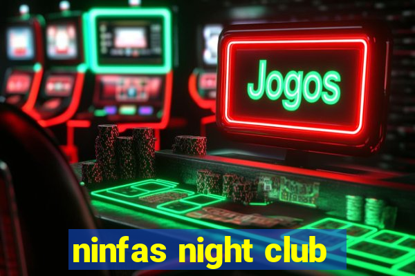 ninfas night club